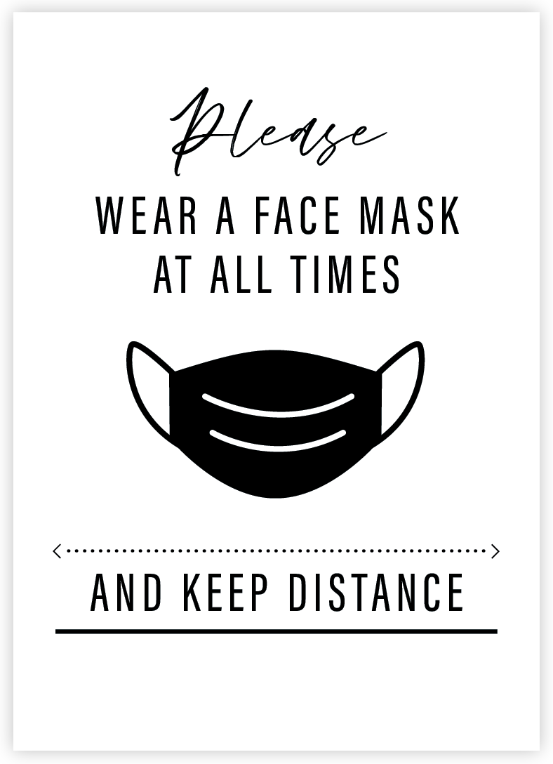 Please wear a face mask at all times and keep distance.