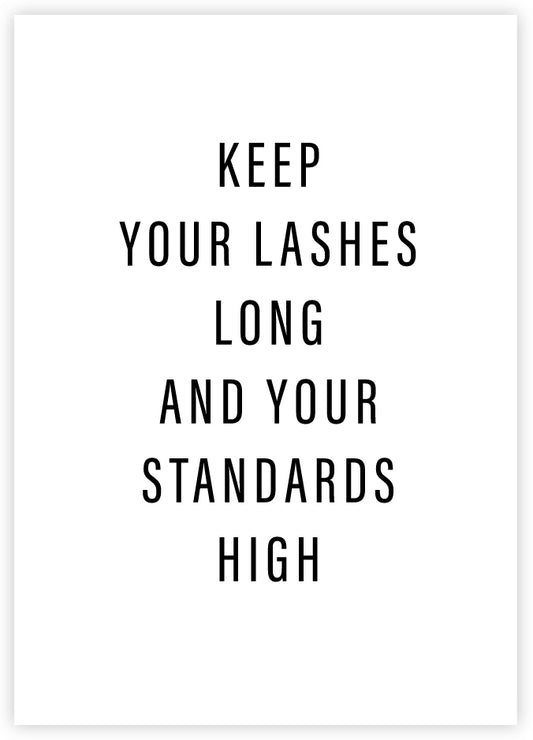 Keep your lashes long and your standards high